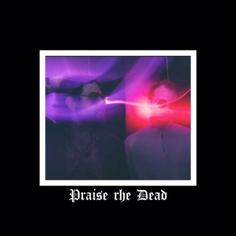 Praise The Dead