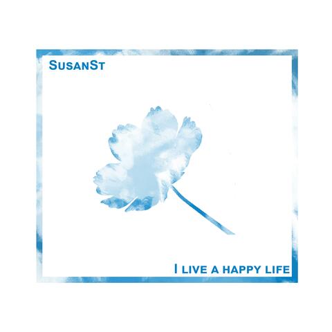 I live a happy life
