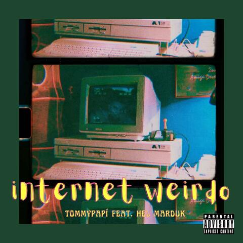 INTERNET WEIRDO (feat. HEL Marduk)