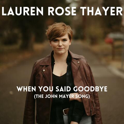 When You Said Goodbye (The John Mayer Song)