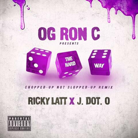 Three The Hard Way Chop Not Slop (feat. OG Ron C & J.Dot.O)