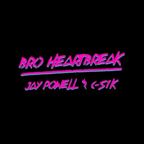 Bro Heartbreak (feat. C-S1K)