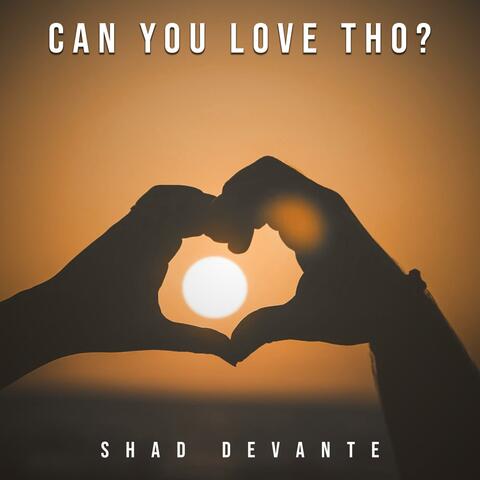 Can You Love Tho?