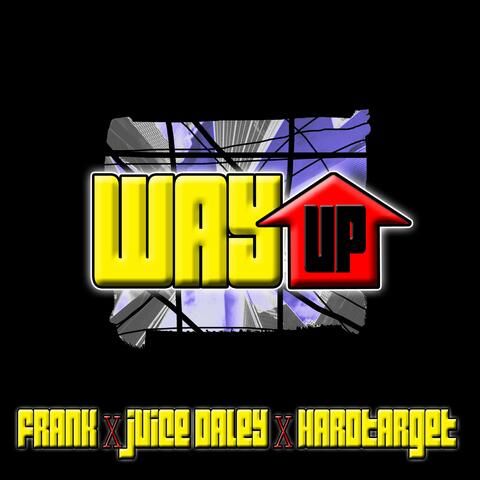 Way Up (feat. Juice Daley & Hard Target)