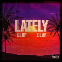 Lately (feat. Lil AR)