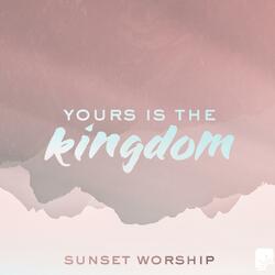 Yours Is the Kingdom