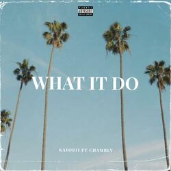 What It Do (feat. Chambly)
