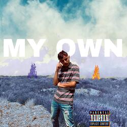 MY OWN