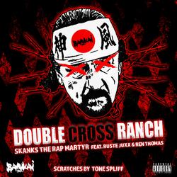 Double Cross Ranch (Scratches by Tone Spliff) [feat. Ruste Juxx & Ren Thomas]
