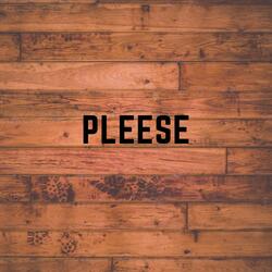 Can I Pleese?