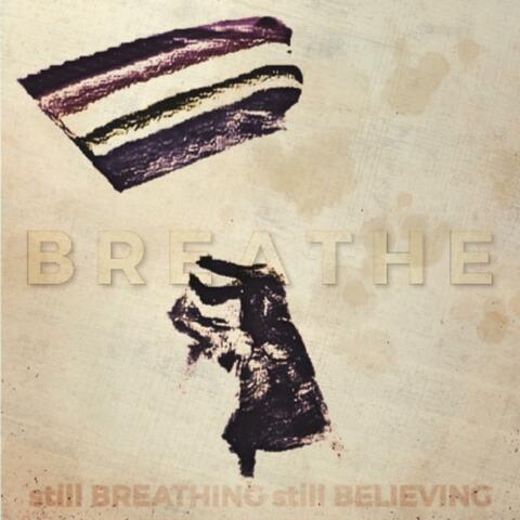 Still Breathing Still Believing