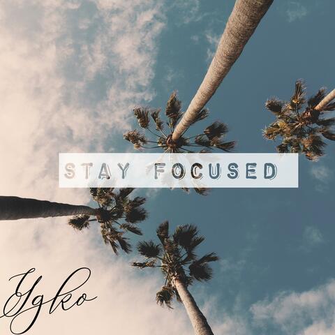 Stay focused