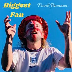 Biggest Fan