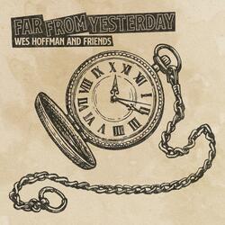 Far From Yesterday