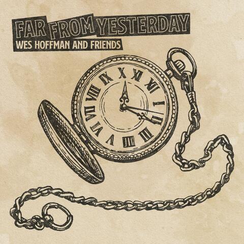 Far From Yesterday