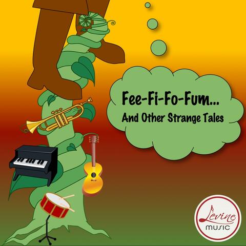 Fee-Fi-Fo-Fum And Other Strange Tales