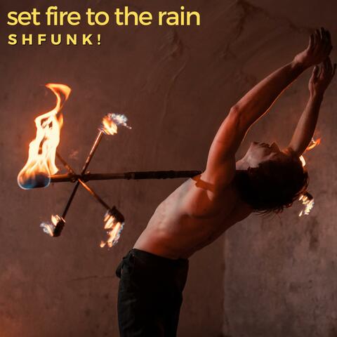 Set Fire to the Rain