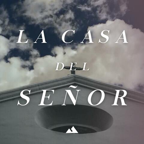 La Casa del Señor