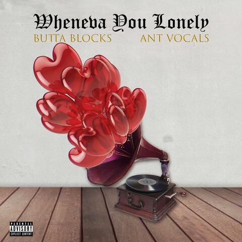 WhenEva You Lonely (feat. AntVocals)