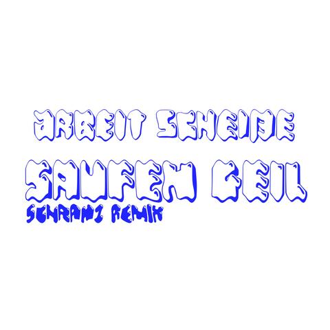 Arbeit Scheiße, Saufen Geil (Dr. Schranz Remix)