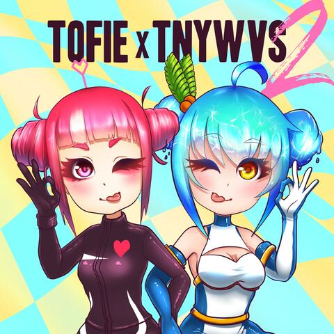 TOFIE x TNYWVS 2