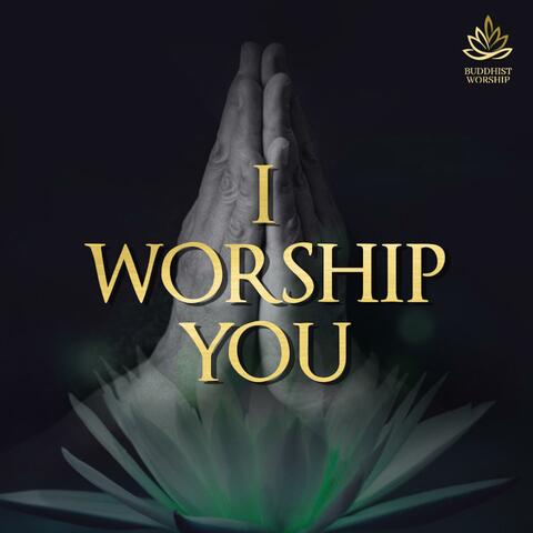 I Worship You