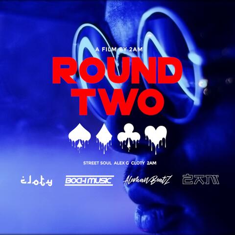 Round Two (feat. Alex G & StreetSoul)