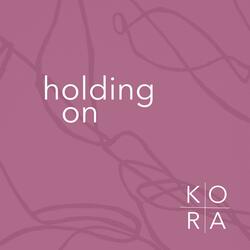 Holding On