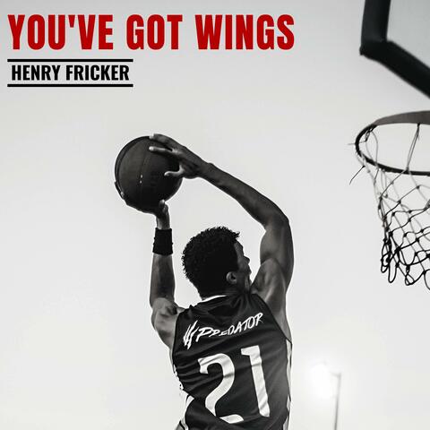 You've Got Wings