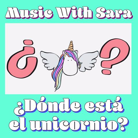 ¿Dónde está el unicornio? (Unicorn Song)