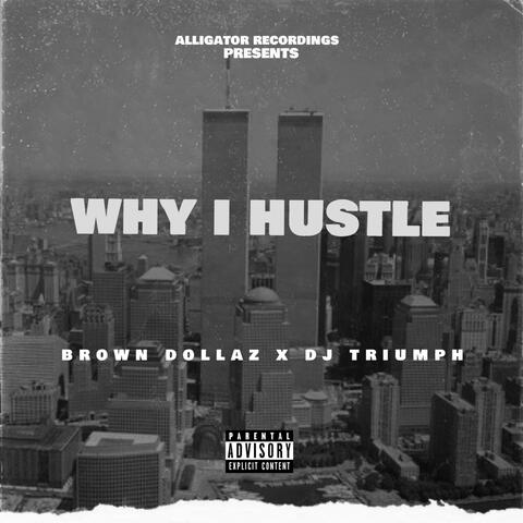 Why I Hustle (feat. Dj Triumph)