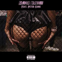 Selfish Behavior (feat. Peter Caine)