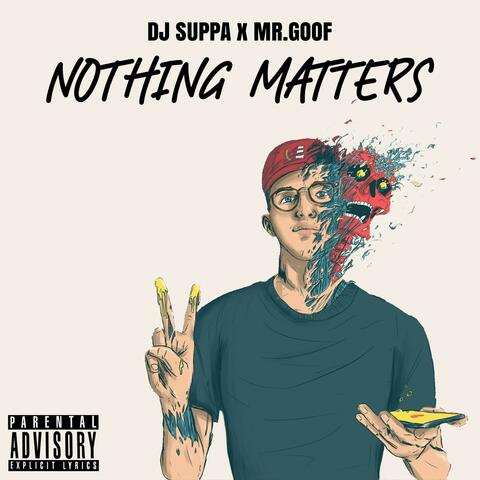 Nothing Matters (feat. Mr Goof)
