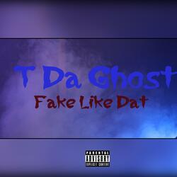 Fake like Dat