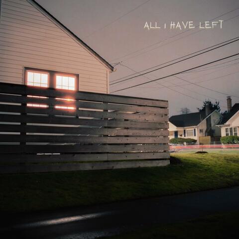 All I Have Left