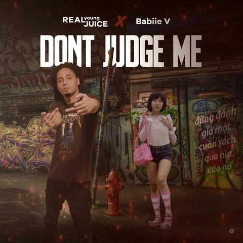 Don't Judge Me (feat. Babiie V)