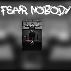 Fear Nobody