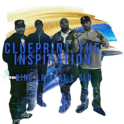 Clueprint the Inspiration (feat. L Slo)