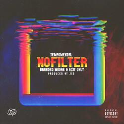 No Filter (feat. Branded Moore & Exit Only)