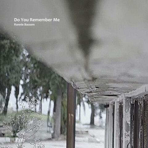 Do You Temember Me?