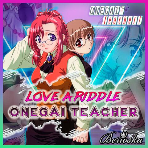 Love a Riddle (Onegai Teacher)