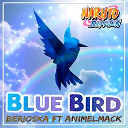 Blue Bird (Naruto Shippuden) [feat. Animelmack]