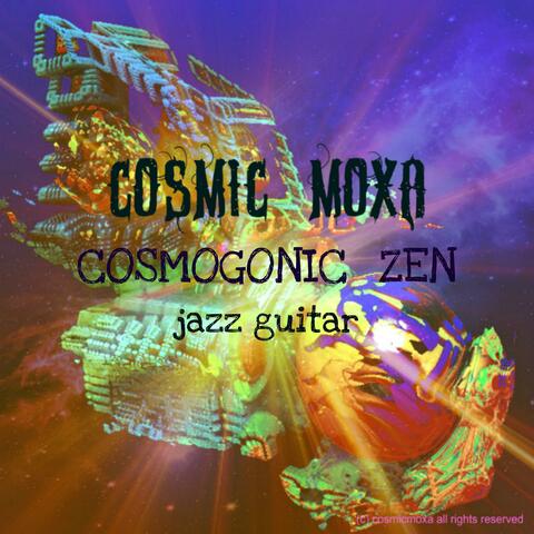 Cosmogonic Zen Here Is Then Jazz