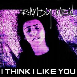 I think I like you