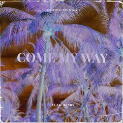 Come My Way
