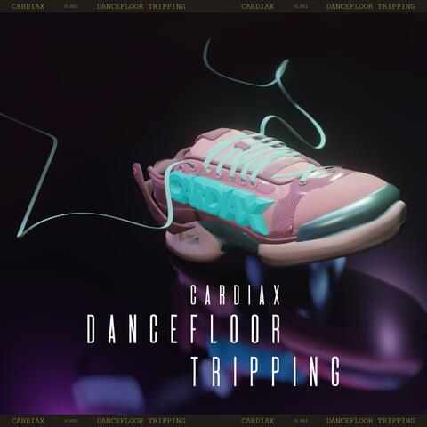 Dancefloor Tripping