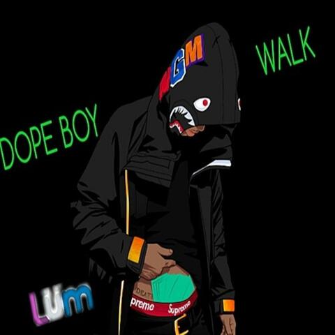 Dope Boy Walk