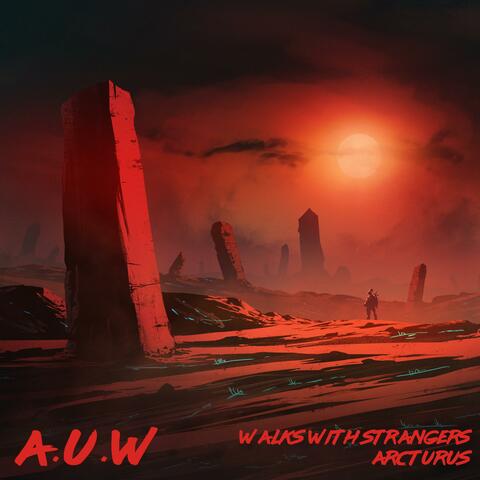 Walks with Strangers / Arcturus
