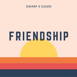 Friendship (feat. EUGEN)