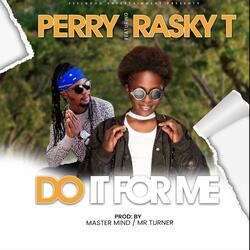 Do it for me (feat. Princess Perry & Rasky T)